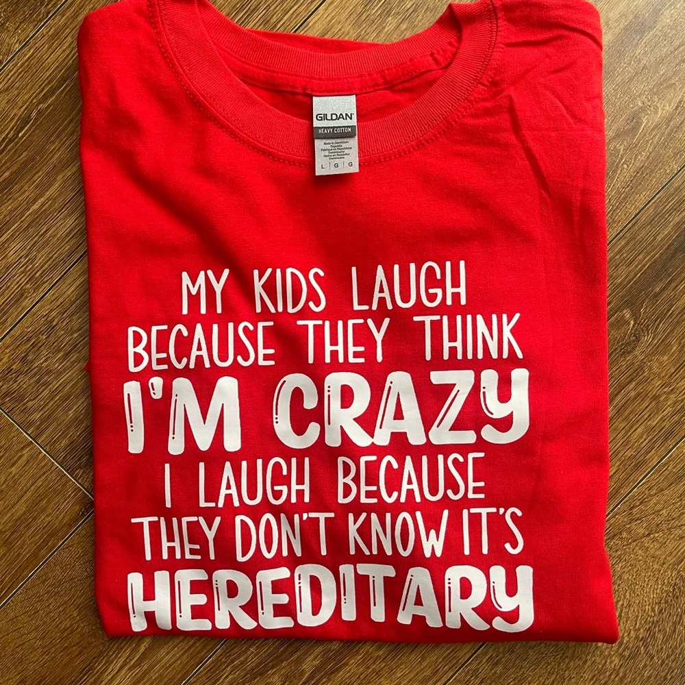 Gildan Tee Shirt My Kids Laugh- Hereditary